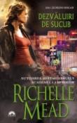 Dezvaluiri de sucub (vol.6 Seria &quot;Georgina Kincaid&quot;) de Richelle Mead  -Carti bune de citit
